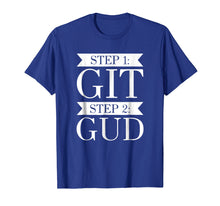 Load image into Gallery viewer, Git Gud Gaming Tee, Get Good Video Gamer