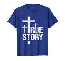 Load image into Gallery viewer, Christian Easter Shirt True Story Jesus