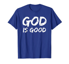 Load image into Gallery viewer, God is Good Shirt for Men Christian Praise & Worship Shirt