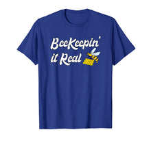 Load image into Gallery viewer, Funny Beekeeping T-Shirt BeeKeepin It Real Bee TShirt