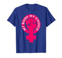 Load image into Gallery viewer, Feminist Pro Choice Abortion Rights Feminism T-Shirt