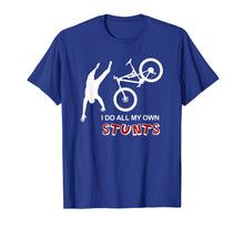 Load image into Gallery viewer, I Do All My Own Stunts Bike Shirt - Funny Mountain T Shirt