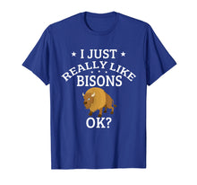 Load image into Gallery viewer, I Just Really Like Bisons OK? Cute Bison Lovers T-Shirt