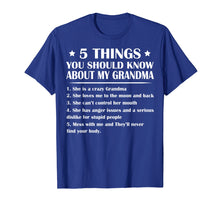 Load image into Gallery viewer, 5 Things About My Grandma She Is A Crazy Grandma Tshirt Gift