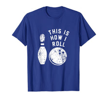 Load image into Gallery viewer, This is How I Roll Bowling Shirt, Funny Cute Bowler Gift