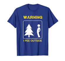 Load image into Gallery viewer, I Pee Outside T Shirt - Camping Shirt