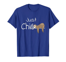 Load image into Gallery viewer, Just Chill Sloth Shirt | Cool Relaxing Anti Stress Novelty