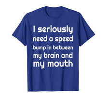 Load image into Gallery viewer, Sarcastic Saying T Shirt Adult Humor Sarcasm Tee Funny Gift