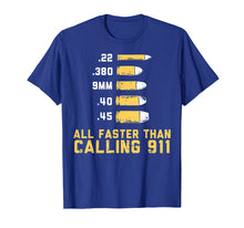 Load image into Gallery viewer, Bullets All Faster Than Dialing 911 Shirt | Firearm