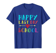 Load image into Gallery viewer, Happy Last Day Of School T-Shirt Teachers And Students Gift