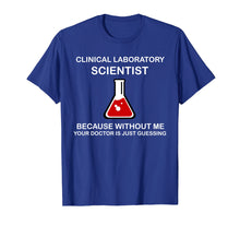 Load image into Gallery viewer, Funny 'Because without me' MLS, CLS and MT T-Shirt Men Women