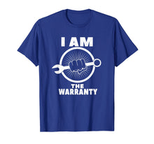 Load image into Gallery viewer, I am The Warranty - Funny mechanic shirts