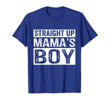 Load image into Gallery viewer, Straight Up Mama's Boy Funny Mothers Day T-Shirt