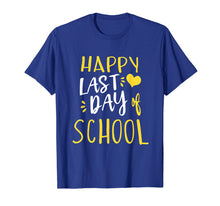 Load image into Gallery viewer, Happy Last Day Of School T-Shirt Teacher And Student Gift