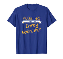 Load image into Gallery viewer, I am the Crazy Godmother Shirt, Funny Cute Matching Gift