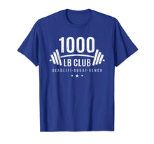 Load image into Gallery viewer, 1000 lb Club Shirt - Weightlifting Gift for Bodybuilders