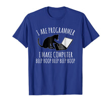 Load image into Gallery viewer, I Are Programmer I Make Computer Beep Boop T-shirt