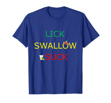 Load image into Gallery viewer, Lick Swallow Suck Tequila Tshirt for Cinco de Mayo!