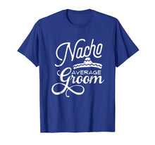 Load image into Gallery viewer, Nacho Average Groom Cinco De Mayo Wedding T-Shirts