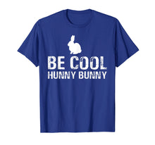 Load image into Gallery viewer, Be Cool Hunny Bunny Shirt Funny Bunny T-Shirt Gift