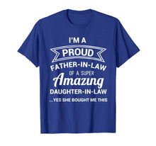 Load image into Gallery viewer, Funny Proud Father in Law Shirt Dad Fathers Day Gift Ideas