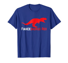 Load image into Gallery viewer, Fiance T-Shirt Fiancesaurus Rex Groom Engagement Gift