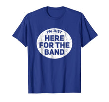 Load image into Gallery viewer, I'm Just Here For The Band Funny Marching Halftime Show Tee