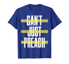 Load image into Gallery viewer, Can't Just Preach Voice 2019 T-Shirt