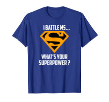 Load image into Gallery viewer, I BATTLE MS-What's Your Superpower T-Shirt