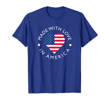 Load image into Gallery viewer, Made With Love In America American Flag T-Shirt