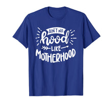 Load image into Gallery viewer, Aint No Hood Like Motherhood T-Shirt Gift for Mom