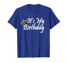 Load image into Gallery viewer, Its My Birthday Boy Shirt Royal Tee King Men Crown Gifts
