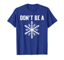Load image into Gallery viewer, DONT BE A SNOWFLAKE T-SHIRT FUNNY POLITICAL SHIRTS