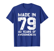 Load image into Gallery viewer, Made In 79 40 Years Of Awesomeness 1979 Birthday Vintage Tee