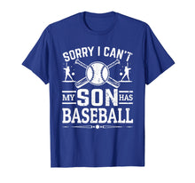 Load image into Gallery viewer, Sorry I Can't My Son Has Baseball Shirt For Mom T-Shirt