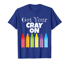 Load image into Gallery viewer, Get Your Cray On Shirt