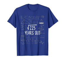 Load image into Gallery viewer, Fifteen Years Old Math Shirt 15th Birthday Square Root 225