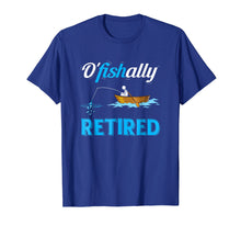 Load image into Gallery viewer, OFishally Retired T-Shirt Funny Fisherman Retirement Gift
