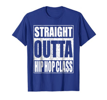 Load image into Gallery viewer, Straight Outta Hip Hop Dance Class T-Shirt Dancer Gift Shirt