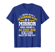 Load image into Gallery viewer, Funny School Bus Driver T Shirt Screaming Kids Mirror Gift