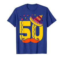 Load image into Gallery viewer, Mexican 50 Year Old 50th Birthday Shirt Men Women