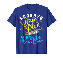 Load image into Gallery viewer, Cool Unique Goodbye Lesson Plan Hello Sun Tan Shirt Gift