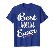 Load image into Gallery viewer, Best Mom Ever Mothers Day T-Shirt Gifts for Mom