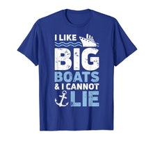 Load image into Gallery viewer, I Like Big Boats and I Cannot Lie T shirt Cruise Ship Men