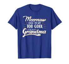 Load image into Gallery viewer, Mother's Day Gift For Mama Meemaw Cause Too Cool Grandma Tee