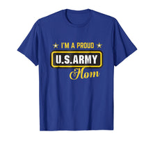 Load image into Gallery viewer, I'm A Proud Army Mom T-shirt