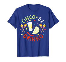 Load image into Gallery viewer, Cinco De Drinko T-Shirt Cinco De Mayo Party Gift
