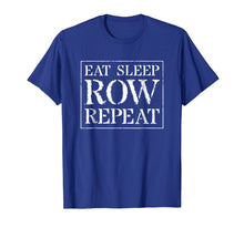 Load image into Gallery viewer, Rowing T Shirt, College Team Crew Gift: Eat Sleep Row Repeat