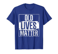 Load image into Gallery viewer, Old Lives Matter T Shirt 50th 60th 70th Birthday Gag Gifts