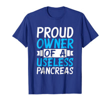 Load image into Gallery viewer, Proud Owner Of A Useless Pancreas T-Shirt - Diabetes Tee